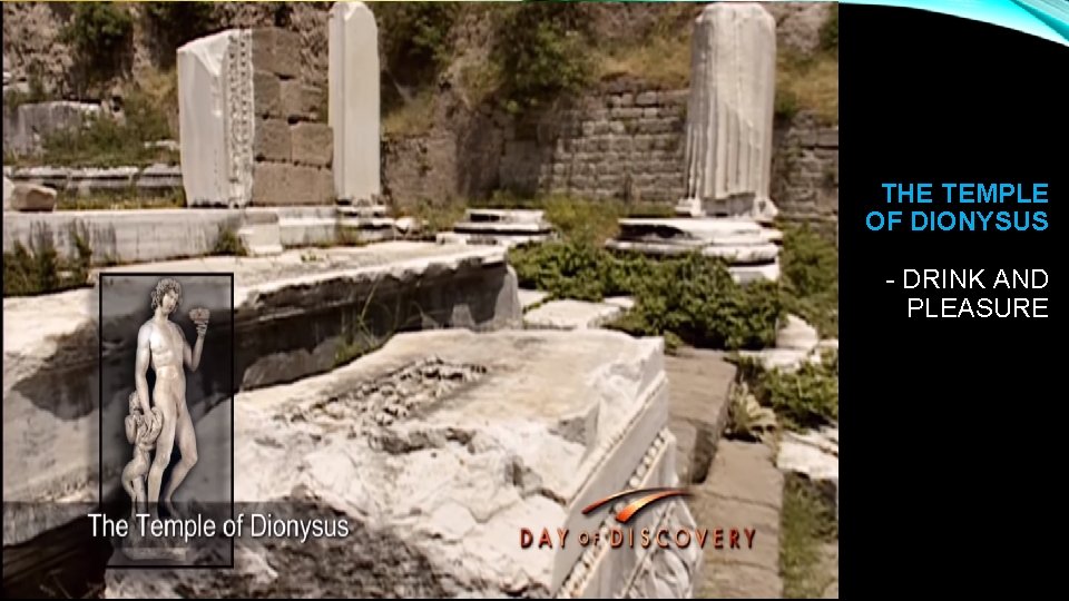 THE TEMPLE OF DIONYSUS - DRINK AND PLEASURE 