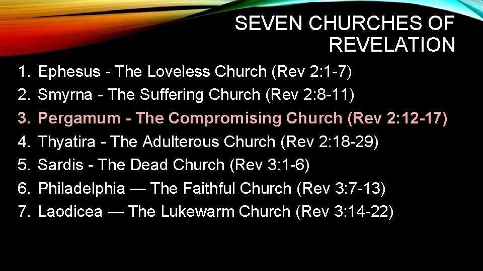 SEVEN CHURCHES OF REVELATION 1. 2. 3. 4. 5. 6. 7. Ephesus - The