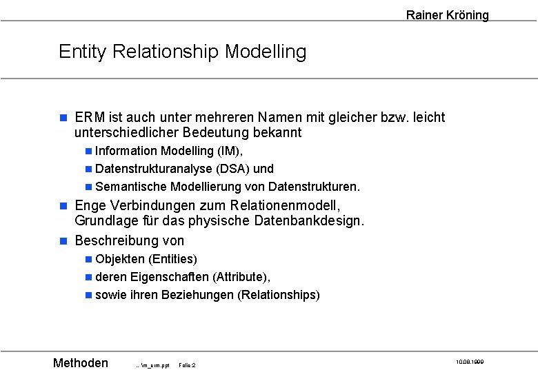 Rainer Kröning Entity Relationship Modelling n ERM ist auch unter mehreren Namen mit gleicher