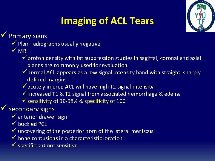 Imaging of ACL Tears ü Primary signs ü Plain radiographs usually negative ü MRI