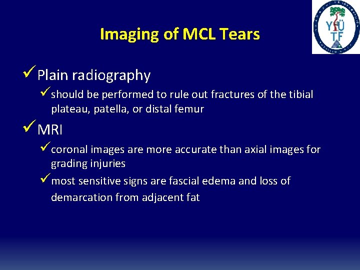 Imaging of MCL Tears üPlain radiography üshould be performed to rule out fractures of