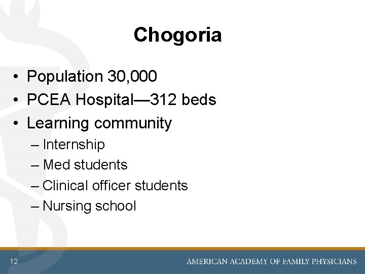 Chogoria • Population 30, 000 • PCEA Hospital— 312 beds • Learning community –