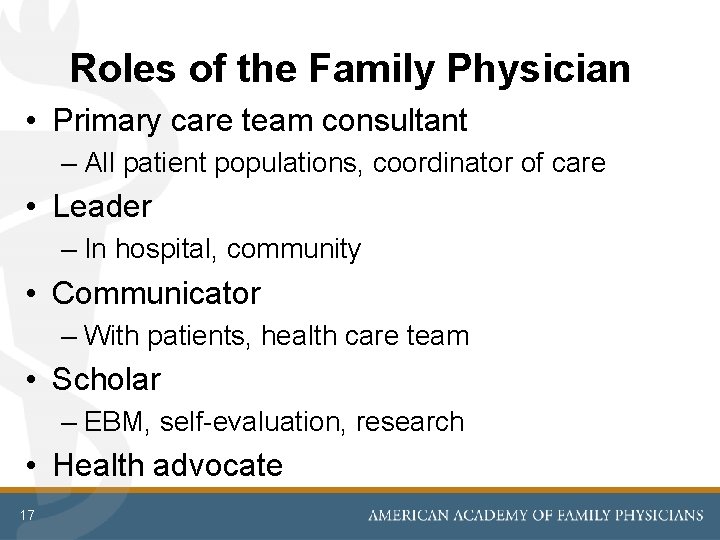 Roles of the Family Physician • Primary care team consultant – All patient populations,