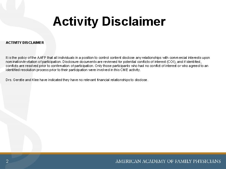 Activity Disclaimer ACTIVITY DISCLAIMER It is the policy of the AAFP that all individuals