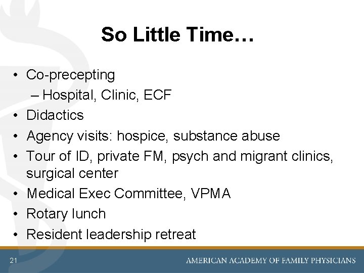 So Little Time… • Co-precepting – Hospital, Clinic, ECF • Didactics • Agency visits: