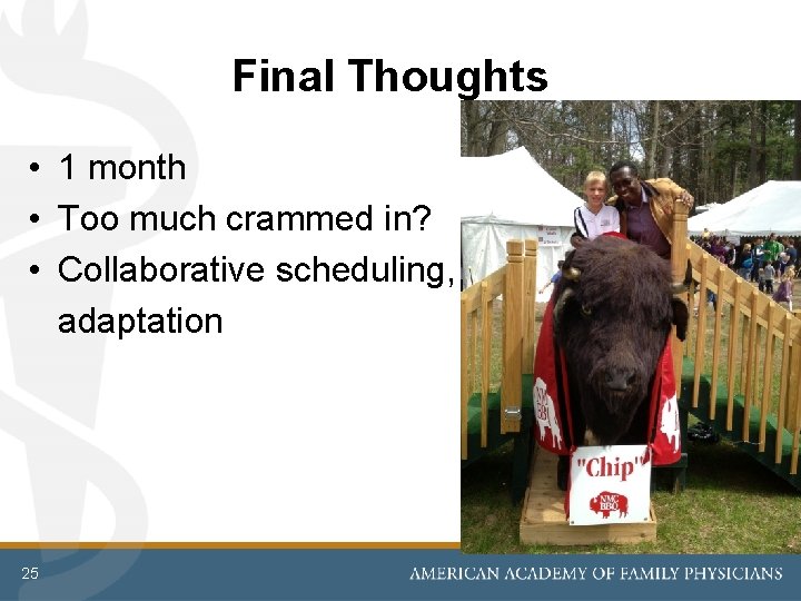 Final Thoughts • 1 month • Too much crammed in? • Collaborative scheduling, adaptation