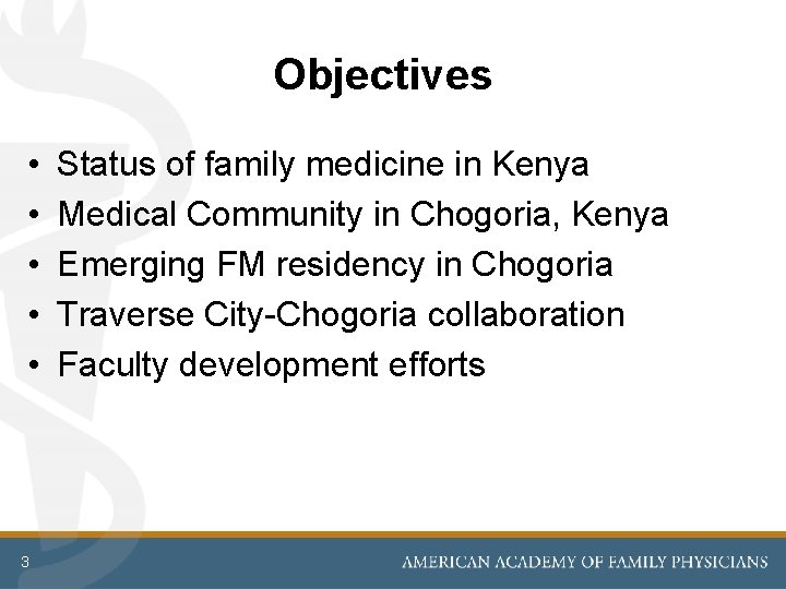 Objectives • • • 3 Status of family medicine in Kenya Medical Community in