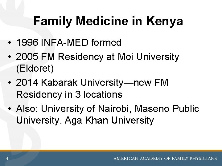 Family Medicine in Kenya • 1996 INFA-MED formed • 2005 FM Residency at Moi