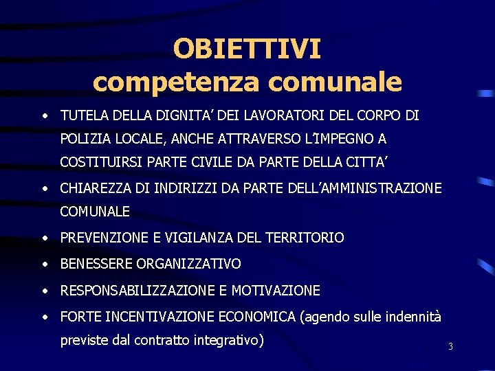 OBIETTIVI competenza comunale • TUTELA DELLA DIGNITA’ DEI LAVORATORI DEL CORPO DI POLIZIA LOCALE,