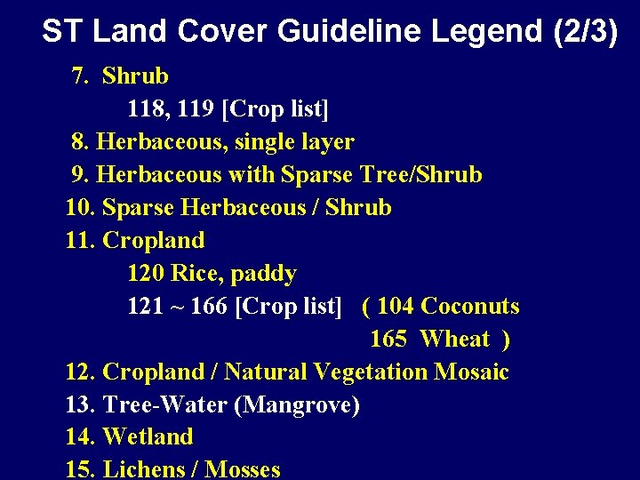 ST Land Cover Guideline Legend (2/3) 7. Shrub 118, 119 [Crop list] 8. Herbaceous,