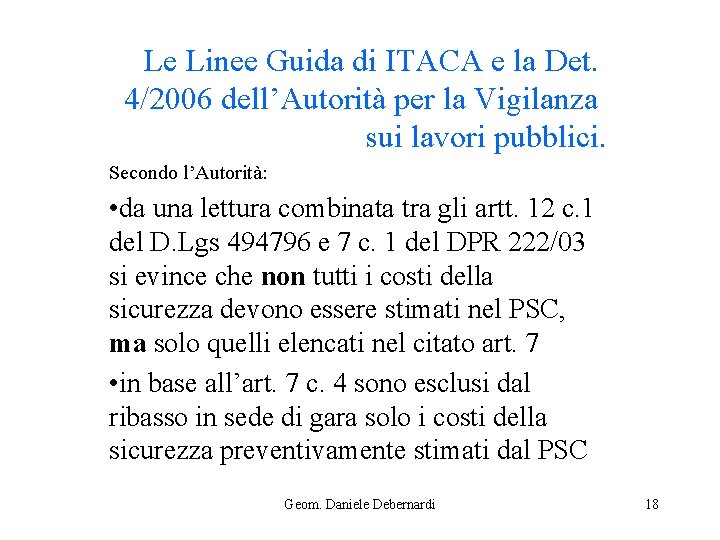 Le Linee Guida di ITACA e la Det. 4/2006 dell’Autorità per la Vigilanza sui