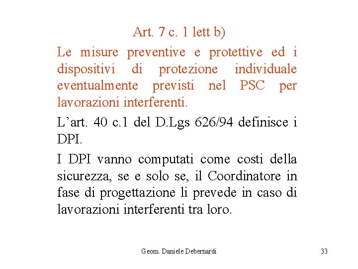 Art. 7 c. 1 lett b) Le misure preventive e protettive ed i dispositivi