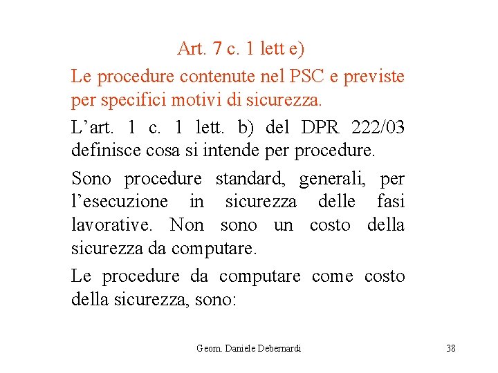 Art. 7 c. 1 lett e) Le procedure contenute nel PSC e previste per