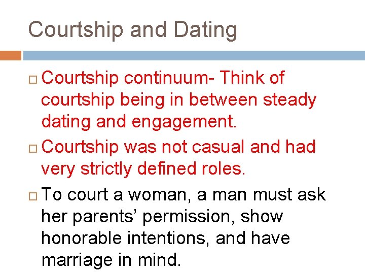 Courtship and Dating Courtship continuum- Think of courtship being in between steady dating and
