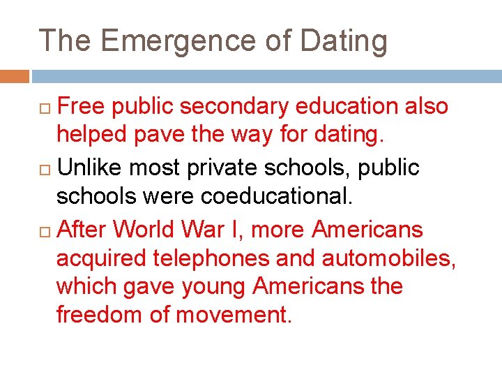 The Emergence of Dating Free public secondary education also helped pave the way for