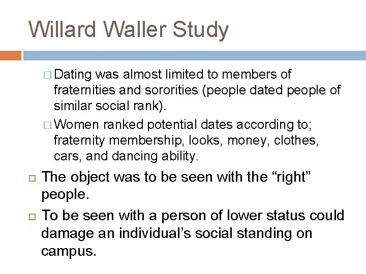 Willard Waller Study � Dating was almost limited to members of fraternities and sororities