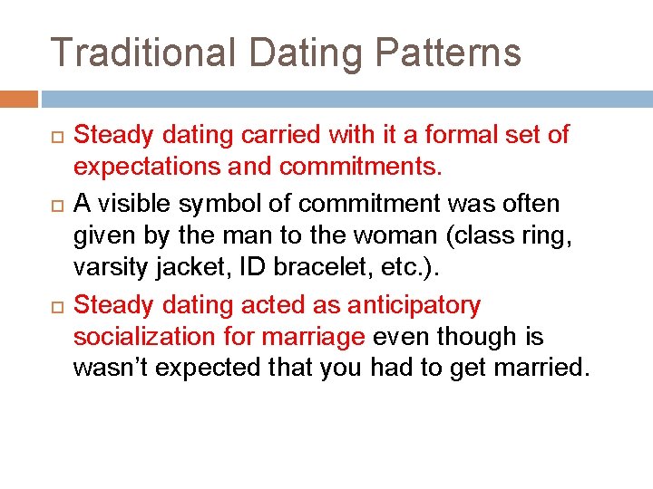 Traditional Dating Patterns Steady dating carried with it a formal set of expectations and