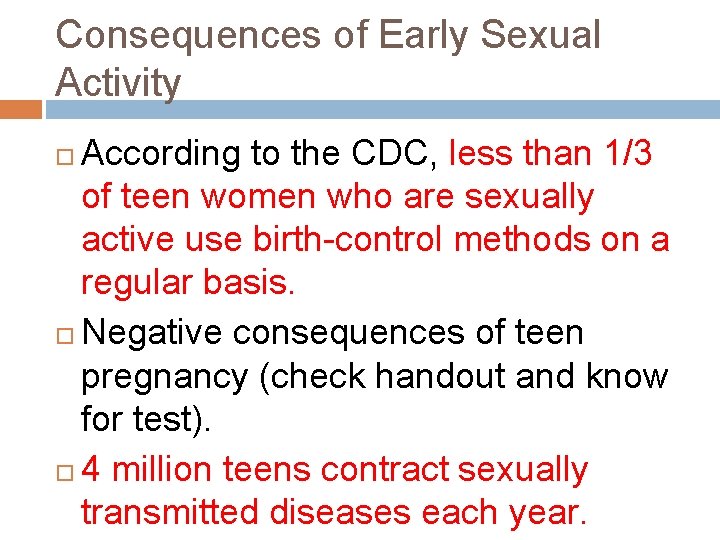 Consequences of Early Sexual Activity According to the CDC, less than 1/3 of teen