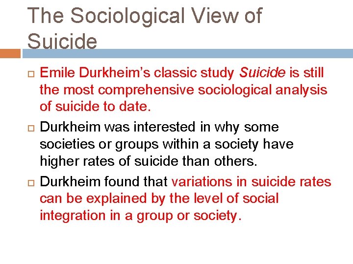 The Sociological View of Suicide Emile Durkheim’s classic study Suicide is still the most