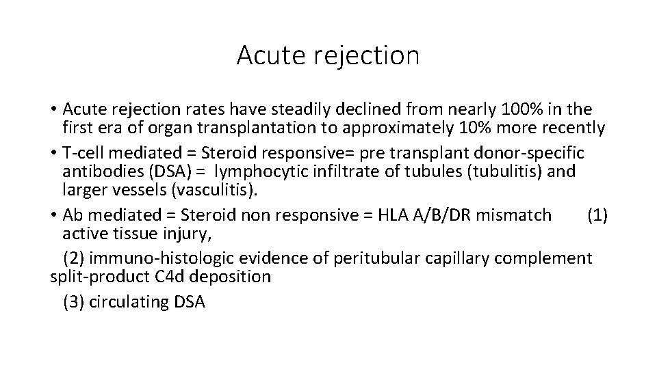 Acute rejection • Acute rejection rates have steadily declined from nearly 100% in the