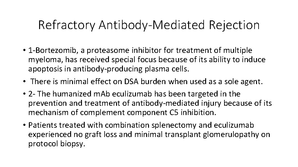 Refractory Antibody-Mediated Rejection • 1 -Bortezomib, a proteasome inhibitor for treatment of multiple myeloma,