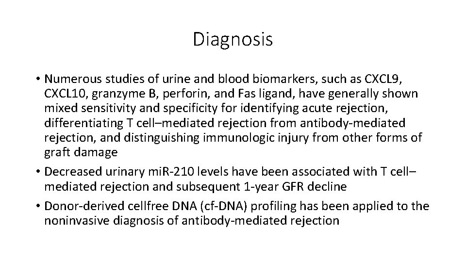 Diagnosis • Numerous studies of urine and blood biomarkers, such as CXCL 9, CXCL