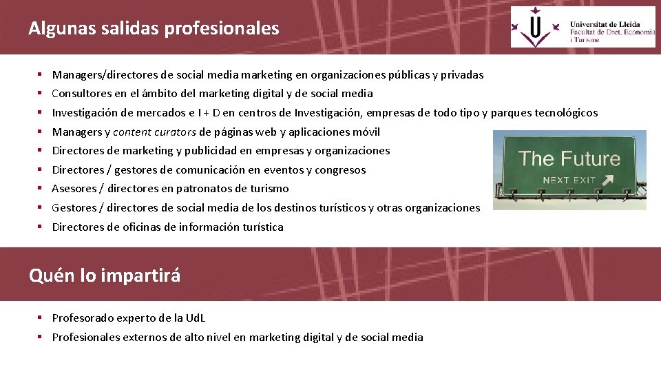 Algunas salidas profesionales § § § § § Managers/directores de social media marketing en