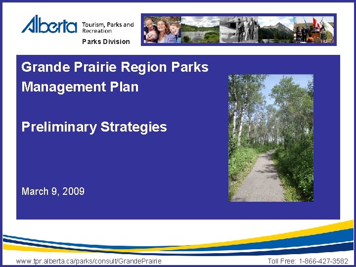 Parks Division Grande Prairie Region Parks Management Plan Preliminary Strategies March 9, 2009 www.