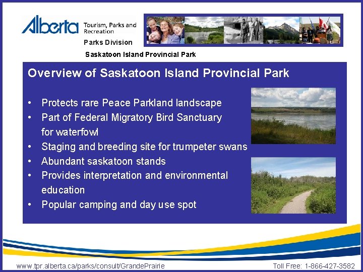 Parks Division Saskatoon Island Provincial Park Overview of Saskatoon Island Provincial Park • Protects