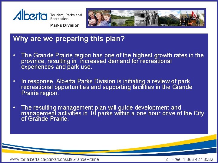 Parks Division Why are we preparing this plan? • The Grande Prairie region has