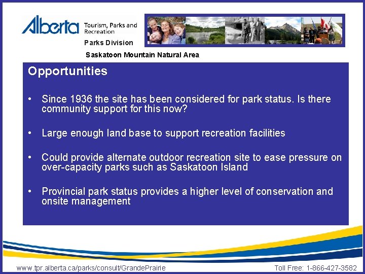 Parks Division Saskatoon Mountain Natural Area Opportunities • Since 1936 the site has been