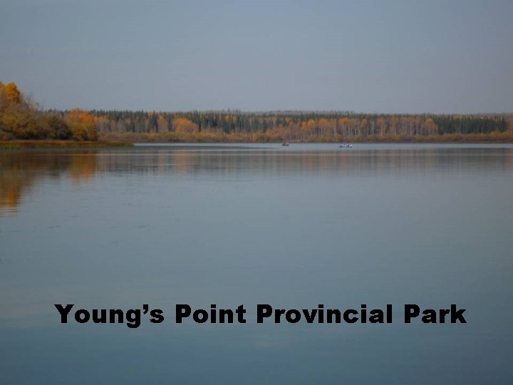 Young’s Point Provincial Park 