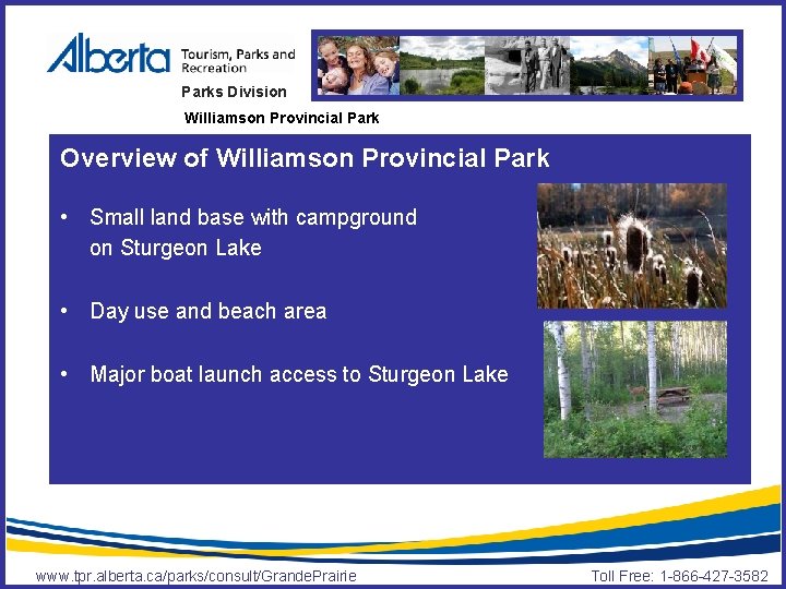 Parks Division Williamson Provincial Park Overview of Williamson Provincial Park • Small land base