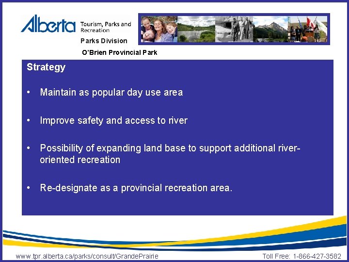 Parks Division O’Brien Provincial Park Strategy • Maintain as popular day use area •