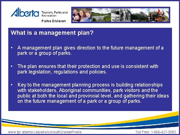 Parks Division What is a management plan? • A management plan gives direction to