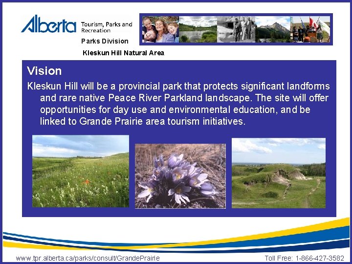 Parks Division Kleskun Hill Natural Area Vision Kleskun Hill will be a provincial park