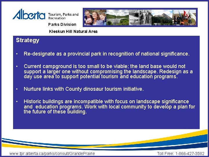Parks Division Kleskun Hill Natural Area Strategy • Re-designate as a provincial park in