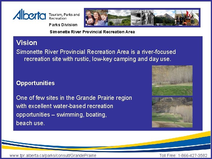 Parks Division Simonette River Provincial Recreation Area Vision Simonette River Provincial Recreation Area is