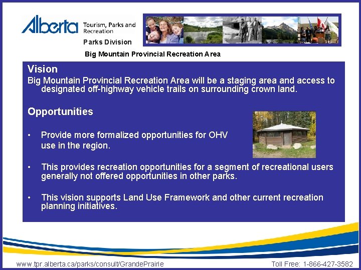 Parks Division Big Mountain Provincial Recreation Area Vision Big Mountain Provincial Recreation Area will