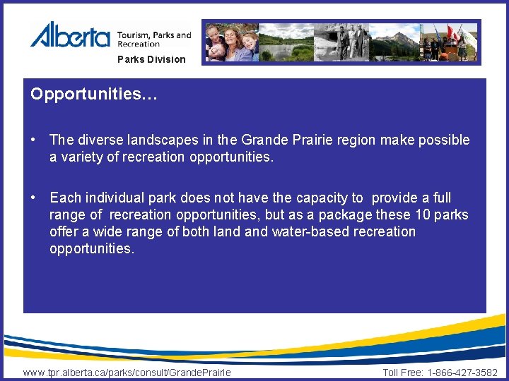 Parks Division Opportunities… • The diverse landscapes in the Grande Prairie region make possible