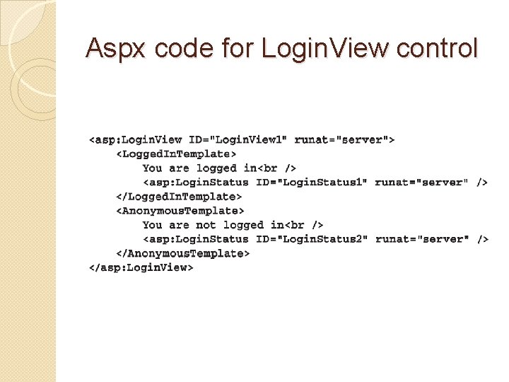 Aspx code for Login. View control 