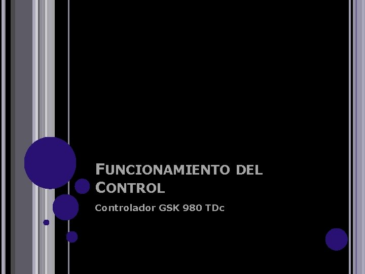 FUNCIONAMIENTO DEL CONTROL Controlador GSK 980 TDc 