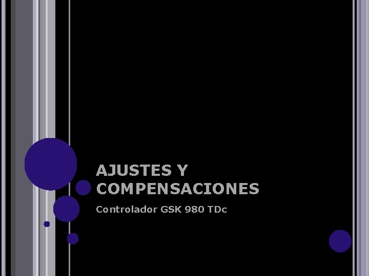 AJUSTES Y COMPENSACIONES Controlador GSK 980 TDc 