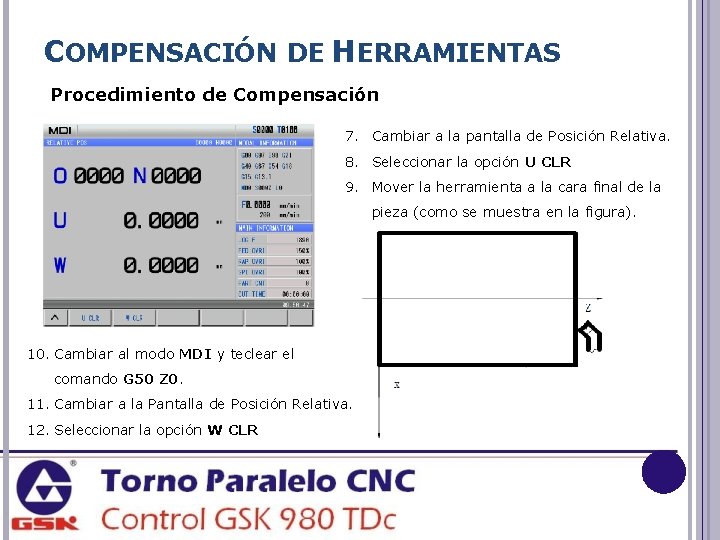 COMPENSACIÓN DE HERRAMIENTAS Procedimiento de Compensación 7. Cambiar a la pantalla de Posición Relativa.