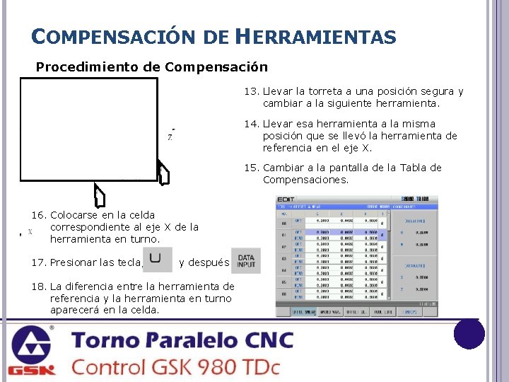 COMPENSACIÓN DE HERRAMIENTAS Procedimiento de Compensación 13. Llevar la torreta a una posición segura