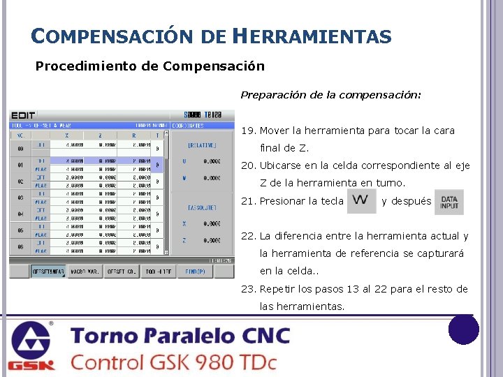 COMPENSACIÓN DE HERRAMIENTAS Procedimiento de Compensación Preparación de la compensación: 19. Mover la herramienta