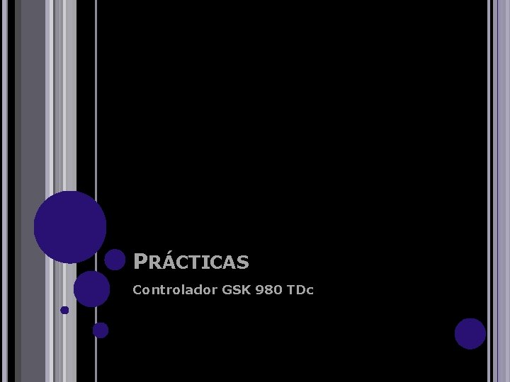 PRÁCTICAS Controlador GSK 980 TDc 