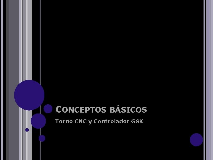 CONCEPTOS BÁSICOS Torno CNC y Controlador GSK 