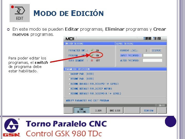 MODO DE EDICIÓN En este modo se pueden Editar programas, Eliminar programas y Crear