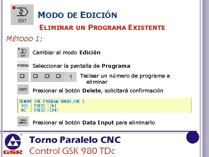 MODO DE EDICIÓN ELIMINAR UN PROGRAMA EXISTENTE MÉTODO 1: Cambiar al modo Edición Seleccionar